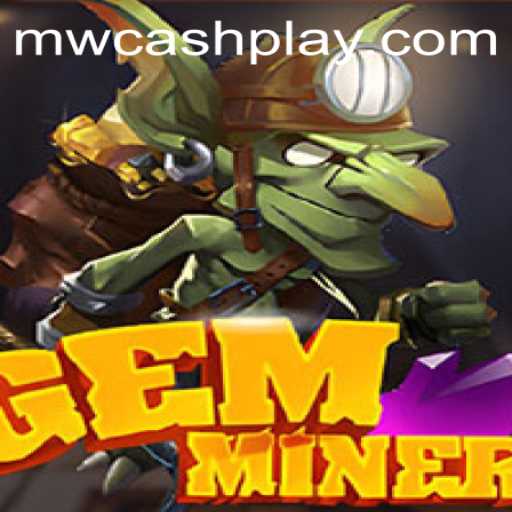 Exploring GemMiner: A Dazzling Game World with MW CASH Rewards
