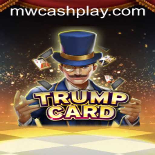 Exploring the Strategic World of TrumpCard: Embrace the MW CASH Era